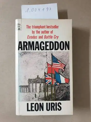 Uris, Leon: ARMAGEDDON - THE TRIUMPHANT BESTSELLER BY THE AUTHOR OF EXODUS AND BATTLE CRY. 