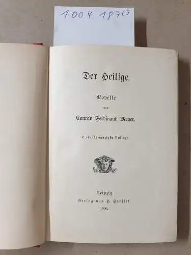 Meyer, Conrad Ferdinand: Konvolut von 9 Büchern in Kassette: 1. Der Heilige, 2. Versuchung des Pescara, 3. Jürg Jenatsch, 4. Huttens letzte Tage, 5. Engelberg, 6. Angela Borgia, 7. Gedichte, 8./9. Novellen (1.+2. Band). 