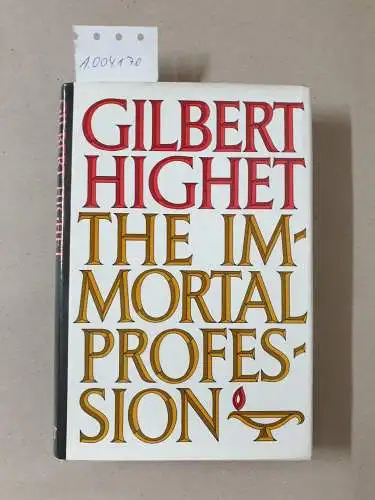 Highet, Gilbert: The Immortal Profession. 