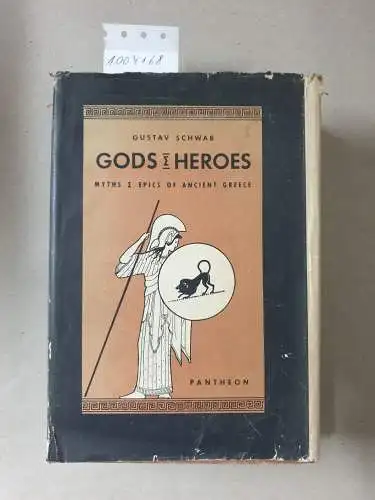 Schwab, Gustav: Gods and Heroes Myths and Epics of Ancient Greece. 