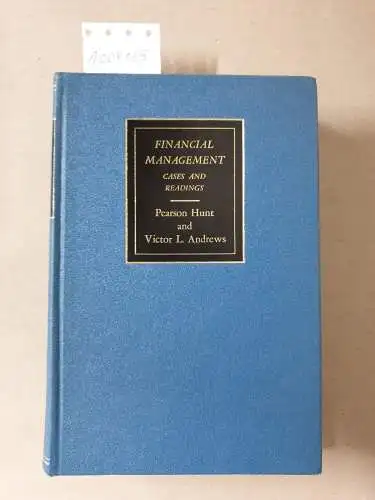 Andrews, Victor L. and Pearson Hunt: Financial Management: Cases and Readings. 