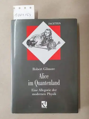 Gilmore, Robert: Alice im Quantenland (Facetten). 