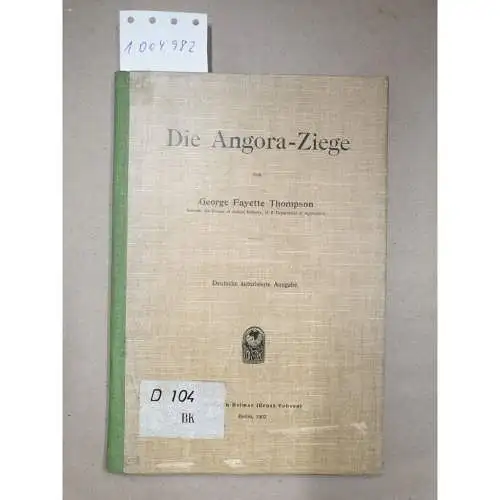 Thompson, George Fayette: Die Angora-Ziege. Deutsche autorisierte Ausgabe. 