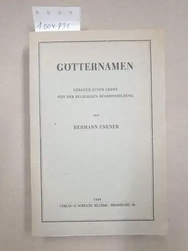 Usener, Hermann: Götternamen. Versuch einer Lehre von der religiösen Begriffsbildung. 3., unveränd. Aufl. 