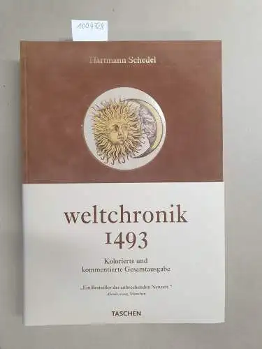 Schedel, Hartmann: Weltchronik. Kolorierte Gesamtausgabe von 1493. Mit Kommentar
 Faksimile. 