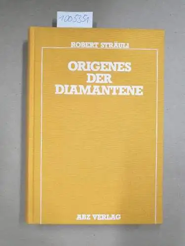 Sträuli, Robert: Origenes, der Diamantene. 