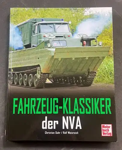 Christian Suhr, Ralf Weinreich: Fahrzeug- Klassiker der NVA. 