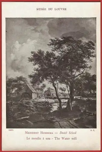 [Ansichtskarte] Gemälde von Meindert Hobbema : Wassermühle (Niederländische Schule) Arbeit aus dem Louvre-Museum in Paris /
Peinture  : Moulin à eau / Painting : Water mill. 