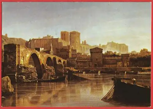 [Ansichtskarte] Gemälde von Isidore Dagnan : Avignon 1833,  Papstpalast und Saint-Bénézet-Brücke  – Calvet-Museum /
Peinture : Palais des Papes et pont Saint-Bénézet /
Painting. 