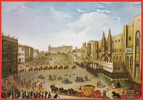 [Ansichtskarte] France - Vaucluse ( 84 ) Avignon 1766 : Peinture de Claude-Marie Gordot - Place du Palais des Papes  /
Frankreich : Gemälde. 