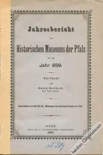 1893 – 1903: Mitteilungen des Historischen Vereins der Pfalz und Jahresberichte für den Verein Historisches Museums der Pfalz (6 Hefte)