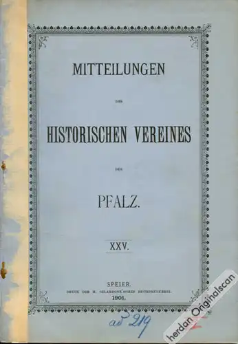 1893 – 1903: Mitteilungen des Historischen Vereins der Pfalz und Jahresberichte für den Verein Historisches Museums der Pfalz (6 Hefte)