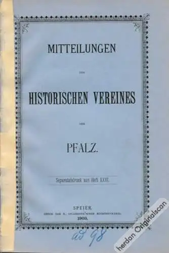 1893 – 1903: Mitteilungen des Historischen Vereins der Pfalz und Jahresberichte für den Verein Historisches Museums der Pfalz (6 Hefte)