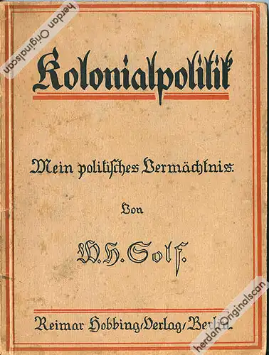 Solf, Wilhelm Heinrich: Kolonialpolitik. Mein politisches Vermächtnis. 