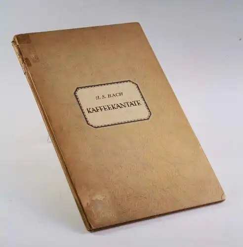 Bach, Johann Sebastian (1685-1750): Kaffeekantate - Philharmonia-Facsimiledrucke No. 1 - Wien, Wiener Philharmonischer Verlag, 1923. 