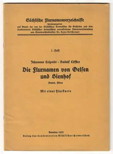 Die Flurnamen von Oelsen und Bienhof - Sächsische Flurnamenverzeichnisse, Heft 1 - Dresden, Sächsischer Heimatschutz, 1933