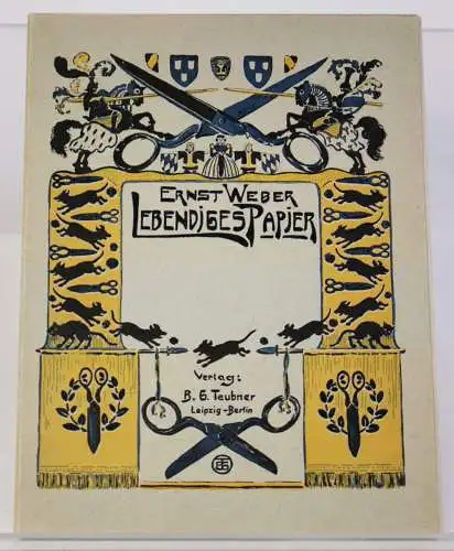 Weber, Ernst: Lebendiges Papier - Leipzig; Berlin, Teubner, 1913. 