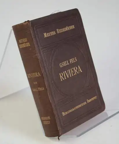Gsell-Fels, Thoodor: Riviera. Südfrankreich, Corsica, Algerien und Tunis - Meyers Reisebücher - Leipzig u. Wien, Bibliographisches Institut, 1899. 