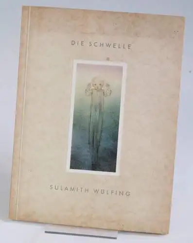 Wülfing, Sulamith (1901-1989): Die Schwelle - Band 11 - Wuppertal-Elberfeld, Wülfing-Verlag, 1937. 