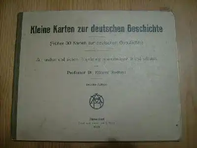 Rothert Prof. Dr. Eduard: Kleine Karten zur deutschen Geschichte.