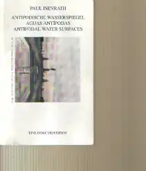 Ilsenrath Paul: Antipodische Wasserspiegel Aquas Antipoas Antipodal Water Surfaces.