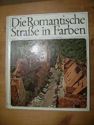 Dr. Hermann Lemperle: Die Romantische Straße in Farben.