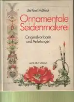 Ute Patel-Mißfeldt: Ornamente Seidenmalerei Originalvorlagen und Anleitungen.