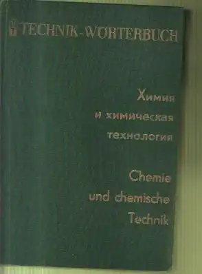 Technisches Wörterbuch Chemie und chemische Technik Russisch - deutsch.