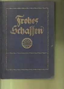 Frohes Schaffen Das Buch für Jung und alt.