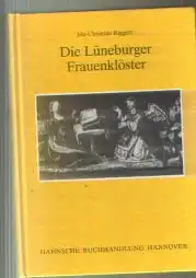 Ida- Christine Riggert: Die Lüneburger Frauenklöster.