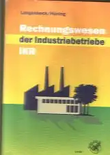 Jochen Langenbeck Heinz J. Hüning: Rechnungswesen für Industriebetriebe IKR.