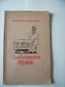 Wilhelm Utermann: Das Lied von alten Eisenhuth ( Soldaten-Kameraden Band 63 ).