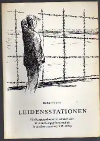 Blaser, Michael: Leidensstationen. Ein Karpatendeutscher erinnert sich an seine Kriegsgefangenschaft in der Sowjetunion (1945- 1950)..