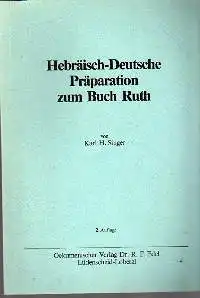 Karl H. Singer: Hebräisch-Deutsche Präparation zum Buch Ruth.