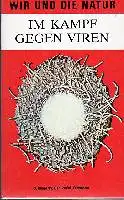 Dr. Sc. Siegfried Kluge, Dr. med Waldemar Oehlke, Prof. Dr. sc. Wolfgang Wittmann: Im Kampf gegen Viren.