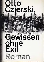 Otto Czierski: Gewissen ohne Exil.