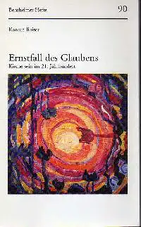 Konrad Raiser: Ernstfall des Glaubens Kirche sein im 21. Jahrhundert Bensheimer Hefte 90.