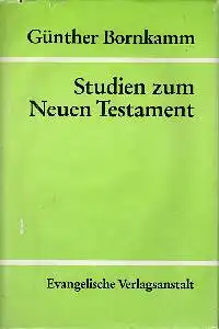 Günther Bornkamm: Studien zum neuen Testament.
