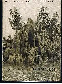 Dr. Hans Schmidt: Termiten Die neue Brehm-Bücherei Nr. 13.
