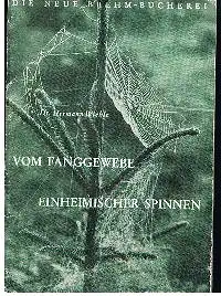 Dr. Hermann Wiehle: Vom Fanggewebe Einheimischer Spinnen Die neue Brehm-Bücherei.
