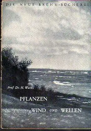 Fritz Füller: An deutschen Küsten erster Teil Pflanzen Wind und Wellen Die neue Brehm-Bücherei.