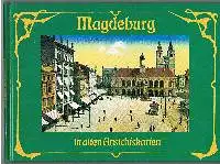 Joachim Schütte: Magdeburg in alten Ansichten.