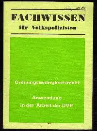 Prof. Dr. Wolfgang Surkau: Grundwissen des Volkspolizisten Ordnungswidrigkeiten Anwendung in der Arbeit der DVP.