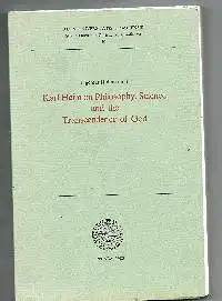 ngemar Holmstrand: Karl Heim on Philosophy, sience and the Transcendence of God.