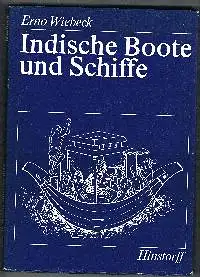 Erno Wiebeck: Indische Boote und Schiffe.