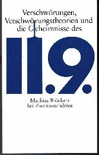 Matthias Bröcker: Verschwörungen Verschwörungstheorien und die Geheimnisse des 11. 9..