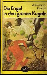 Alexander Kröger: Die Engel in den grünen Kugeln Spannend erzählt Band 199.