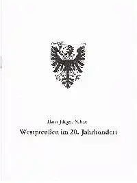 Hans-Jürgen Schuch: Westpreußen im 20. Jahrhundert Sonderdruck aus Westpreussen-Jahrbuch Band 29 (1997).