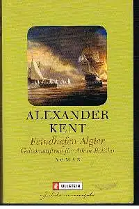 Alexander Kent: Admiral Bolithos Erbe Ein Handstreich in der Biskaya.