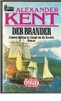 Alexander Kent: Der Brander Admiral Bolitho im Kampf um die Karibik.